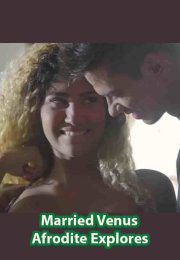 Married Venus Afrodite Explores Husband’s Friend izle (2023)